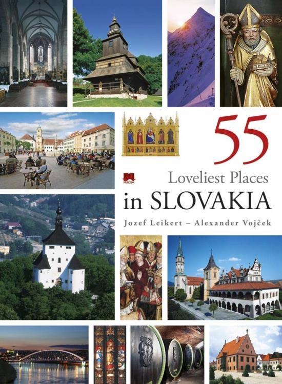 Kniha: 55 Loveliest Places in Slovakia - Leikert, Alexander Vojček Jozef