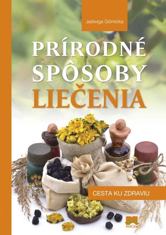 Kniha: Prírodné spôsoby liečenia - Górnicka Jadwiga