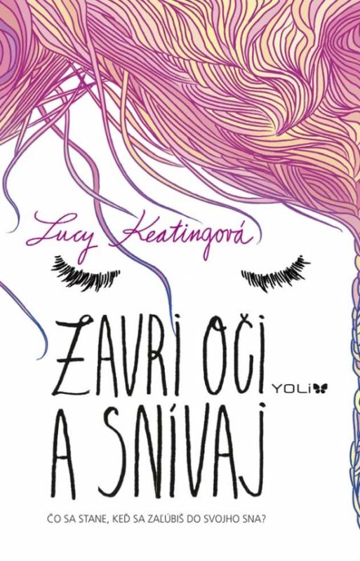 Kniha: Zavri oči a snívaj - Keatingová Lucy