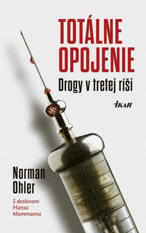 Kniha: Totálne opojenie - Drogy v tretej ríši - Ohler Norman