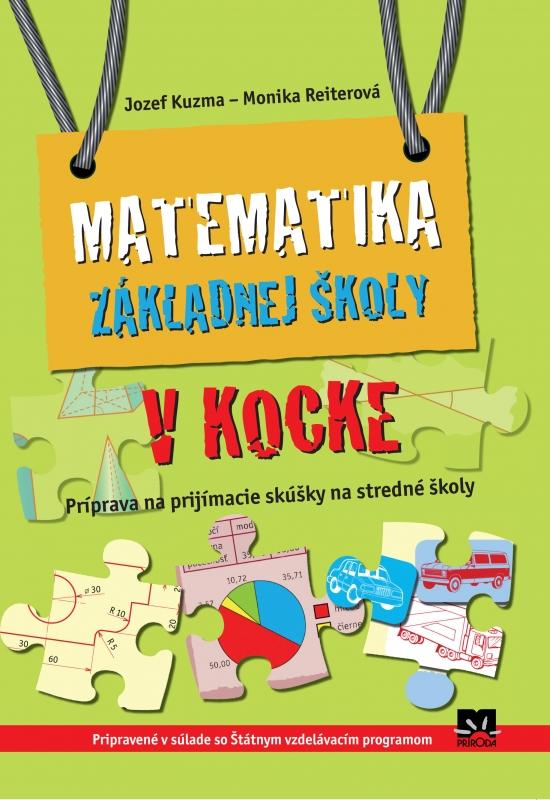 Kniha: Matematika základnej školy v kocke - Kuzma, Monika Reiterová Jozef