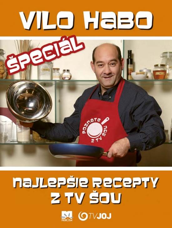 Kniha: Vilo Habo špeciál - Najlepšie recepty z TV šou - Habo Vilo