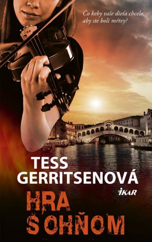 Kniha: Hra s ohňom - Gerritsenová Tess