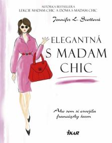 Elegantná s madam Chic - Ako som si osvojila francúzsky šarm