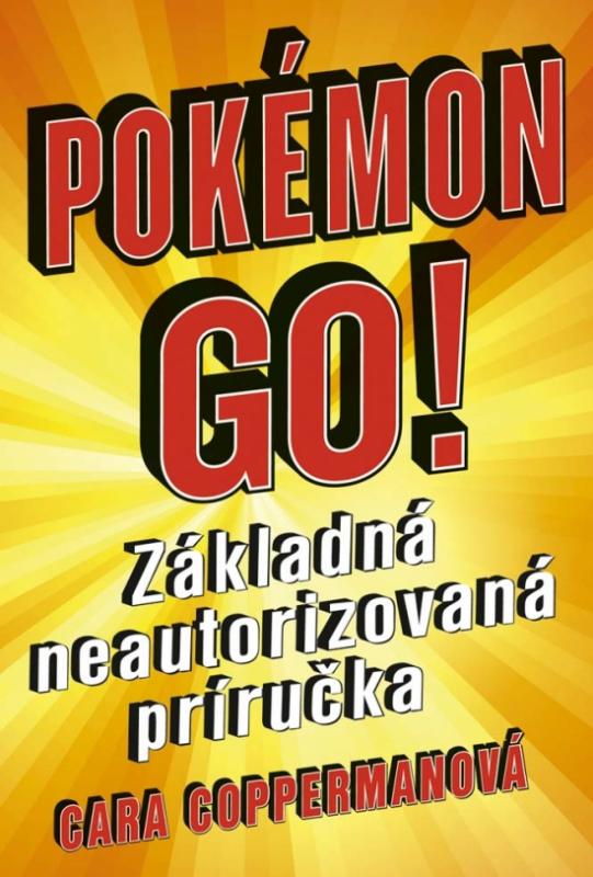 Kniha: Pokémon Go! - Coppermanová Cara