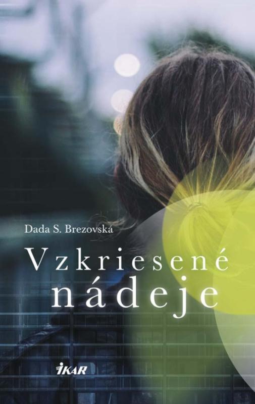 Kniha: Vzkriesené nádeje - Brezovská Dada S.