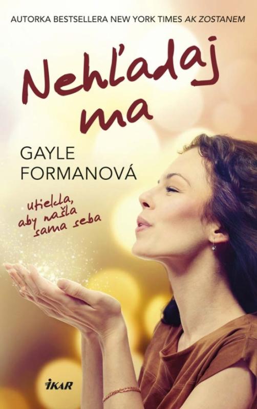 Kniha: Nehľadaj ma - Formanová Gayle