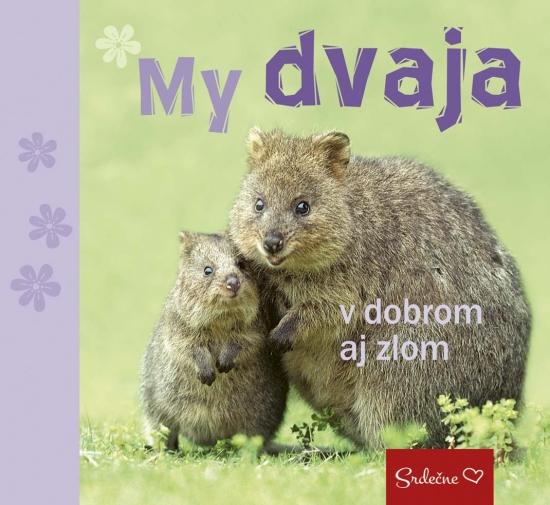 Kniha: My dvaja v dobrom aj zlomautor neuvedený