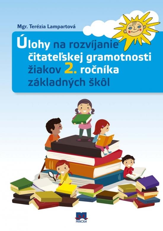 Kniha: Úlohy na rozvíjanie čitateľskej gramotnosti žiakov 2. ročníka základných škôl - Lampartová Terézia