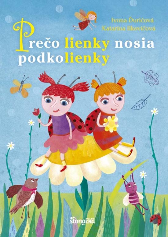 Kniha: Prečo lienky nosia podkolienky - Ďuričová Ivona