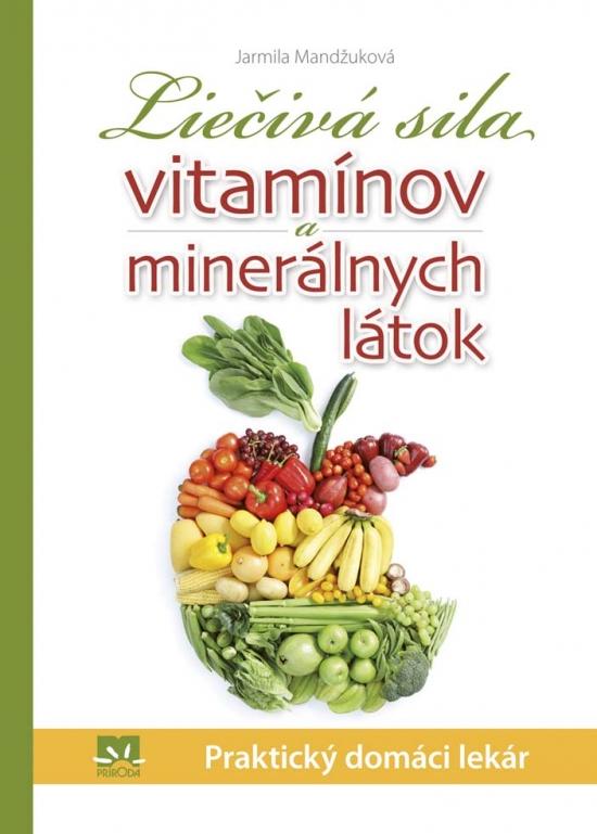 Kniha: Liečivá sila vitamínov a minerálnych látok - Mandžuková Jarmila