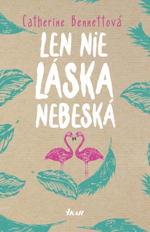 Kniha: Len nie láska nebeská - Bennettová Catherine