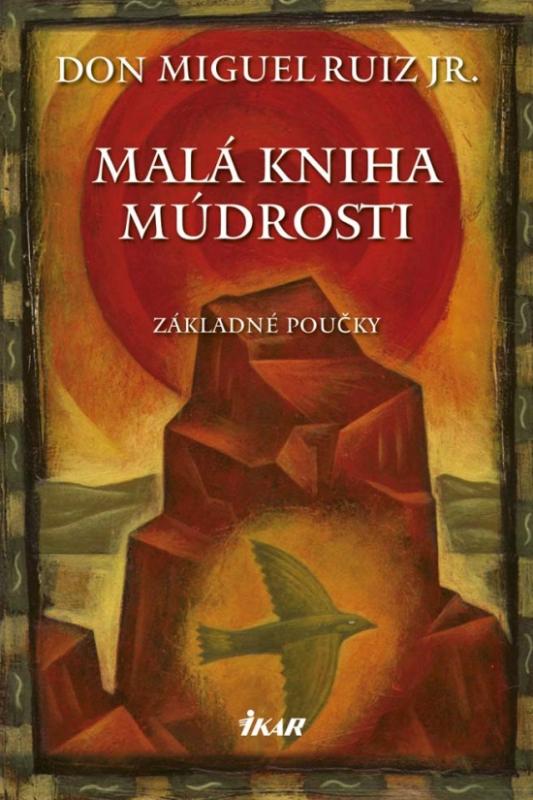 Kniha: Malá kniha múdrosti - Základné poučky - Ruiz, Jr. don Miguel