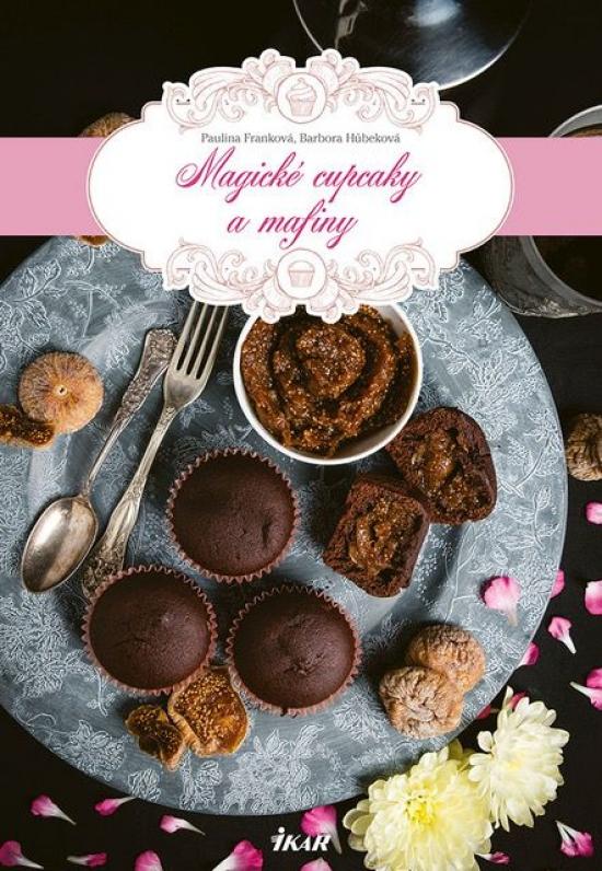 Kniha: Magické cupcaky a mafiny - Franková, Barbora Húbeková Paulína