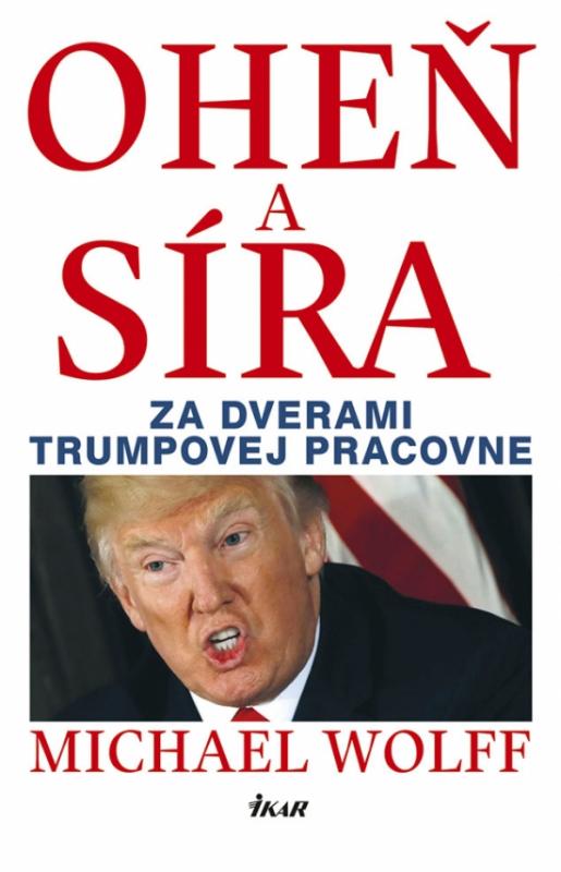 Kniha: Oheň a síra - Za dverami Trumpovej pracovne - Wolff Michael