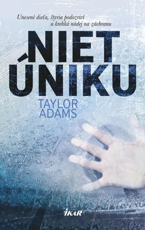 Kniha: Niet úniku - Adams Taylor