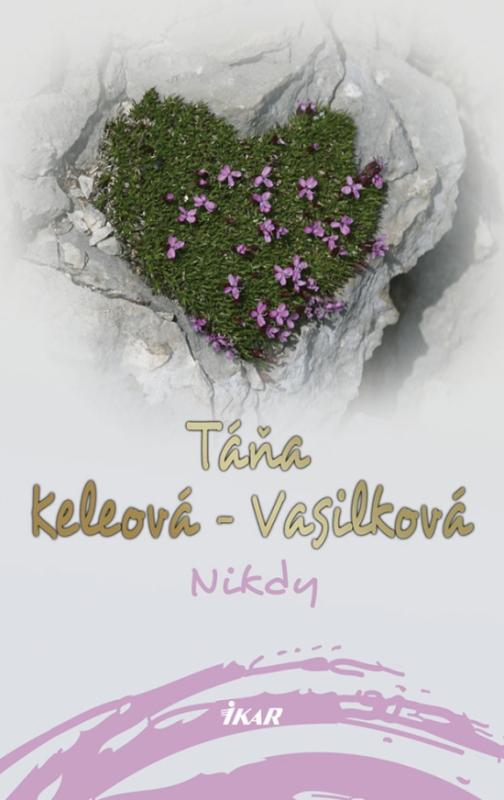 Kniha: Nikdy, 2. vydanie - Keleová-Vasilková Táňa