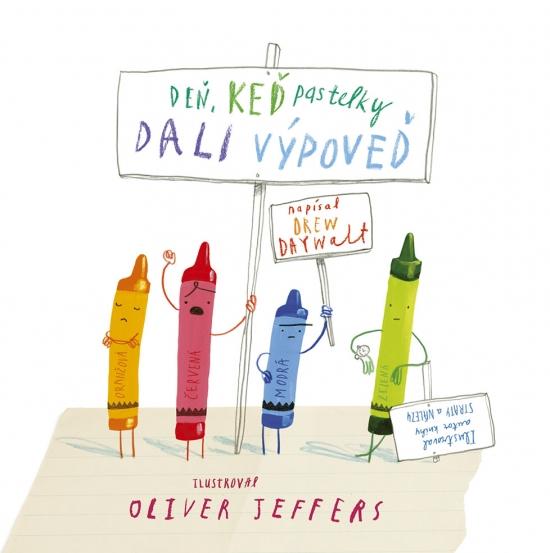 Kniha: Deň, keď pastelky dali výpoveď - Daywalt, Oliver Jeffers Drew