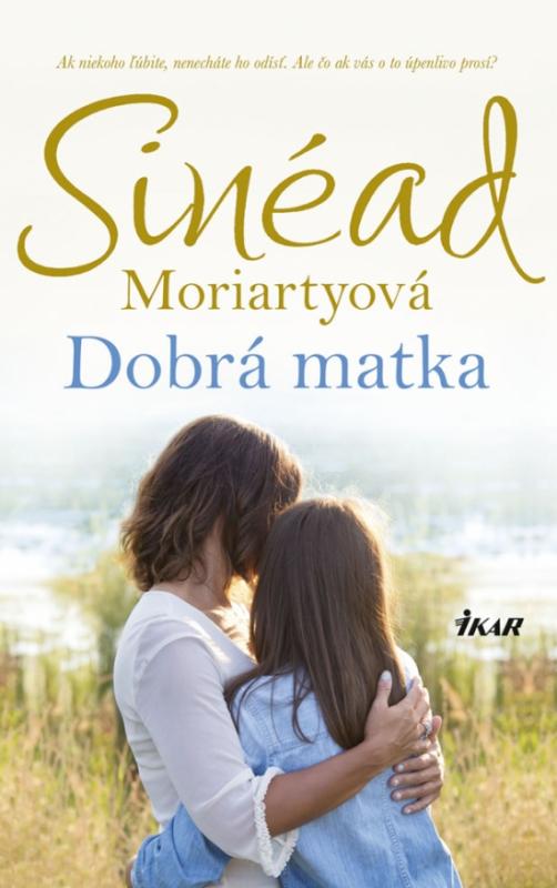 Kniha: Dobrá matka - Moriartyová Sinéad