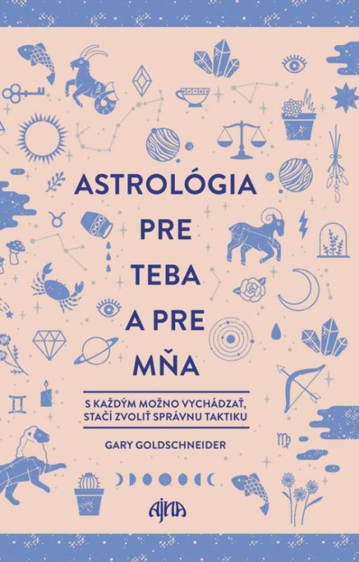 Kniha: Astrológia pre teba a pre mňa - Goldschneider Gary