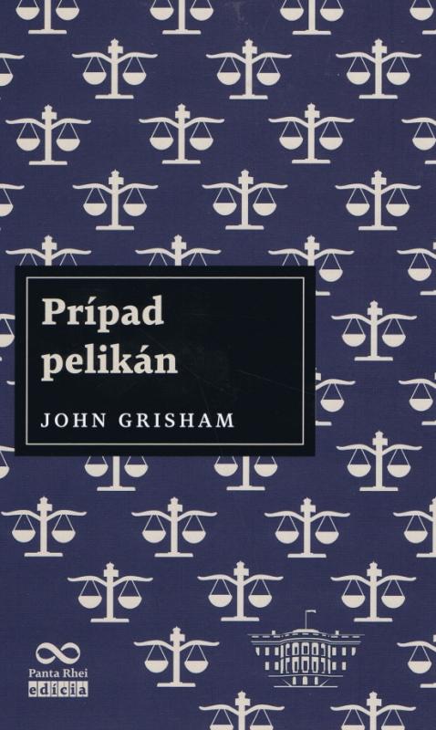 Kniha: Prípad pelikán 3.vyd. - Grisham John