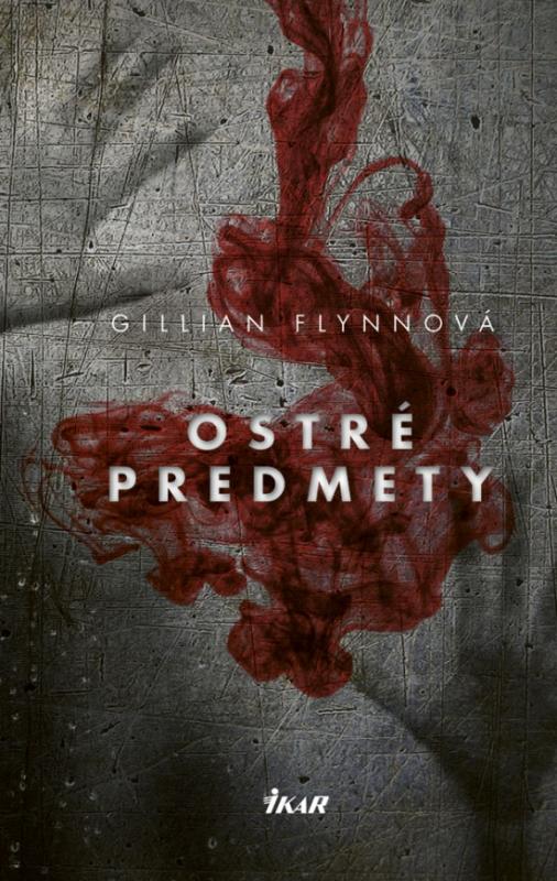 Kniha: Ostré predmety, 2. vydanie - Flynnová Gillian