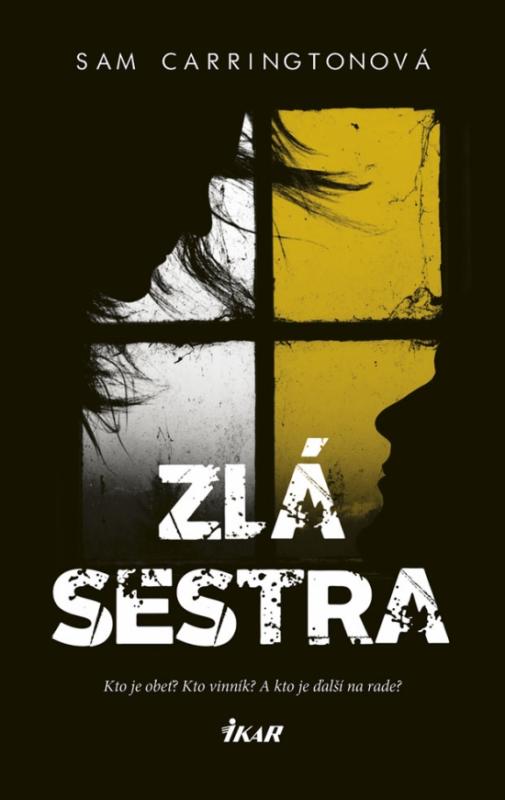 Kniha: Zlá sestra - Carringtonová Sam