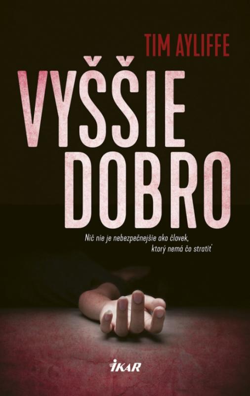 Kniha: Vyššie dobro - Ayliffe Tim