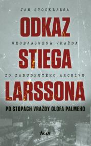 Odkaz Stiega Larssona - Po stopách vraždy Olofa Palmeho