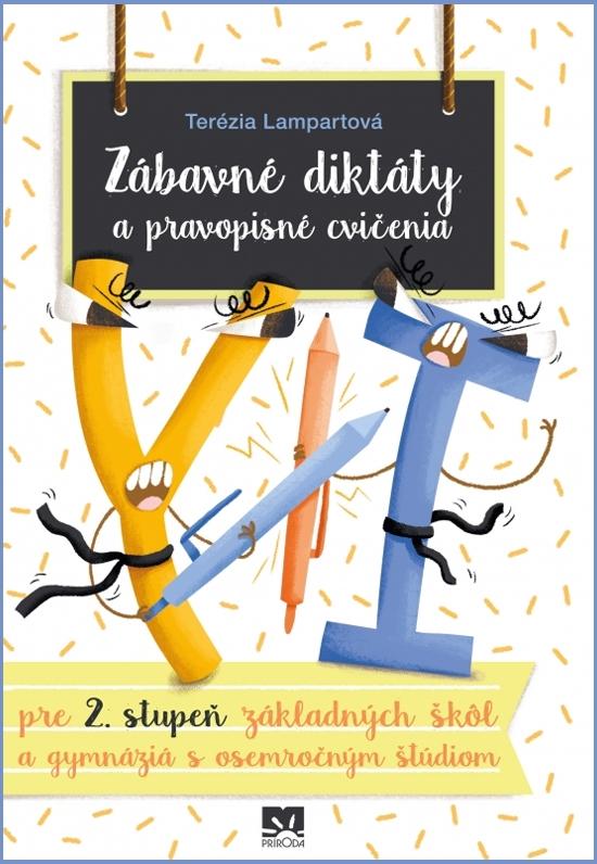 Kniha: Zábavné diktáty a pravopisné cvičenia - pre 2. stupeň základných škôl a gymnáziá s osemročným štúdiom - Lampartová Terézia