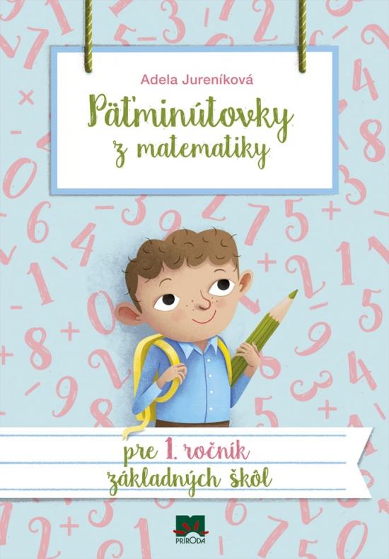 Kniha: Päťminútovky z matematiky pre 1. ročník ZŠ, 2. vydanie - Jureníková Adela