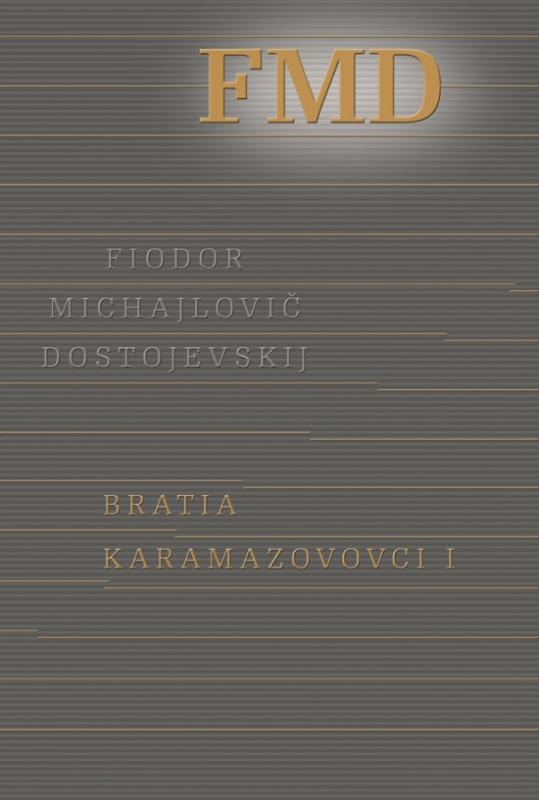 Kniha: Bratia Karamazovovci I - Dostojevskij Fiodor Michajlovič