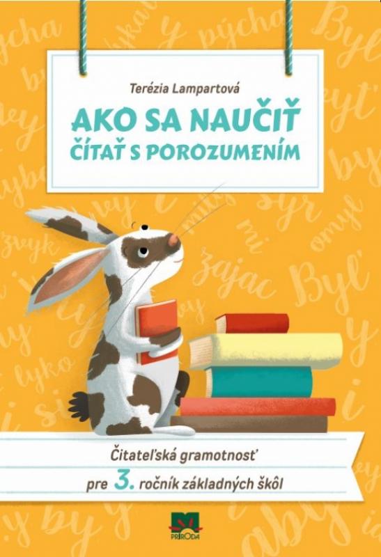 Kniha: Ako sa naučiť čítať s porozumením - Čitateľská gramotnosť pre 3. ročník základných škôl - Lampartová Terézia