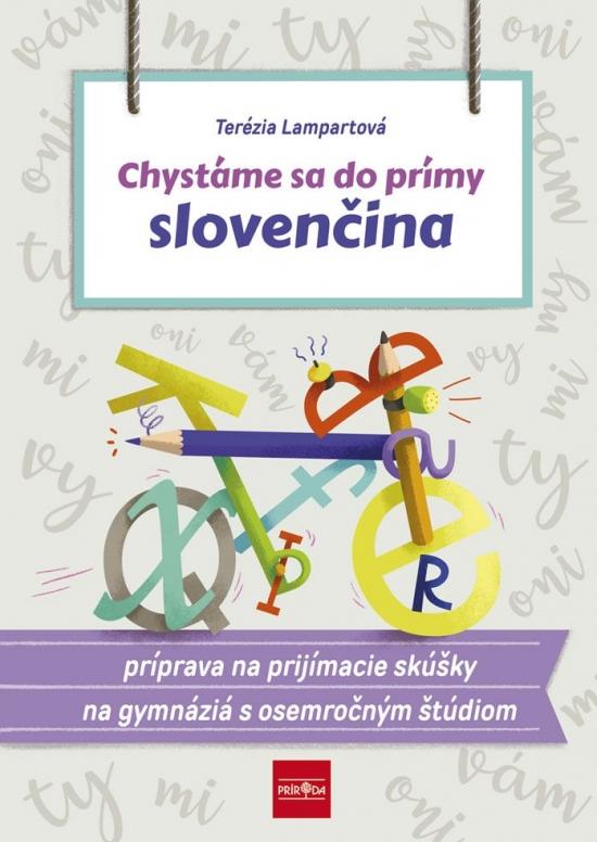 Kniha: Chystáme sa do prímy – slovenčina, príprava na prijímacie skúšky zo slovenského jazyka a literatúry na osemročné gymnáziá - Lampartová Terézia