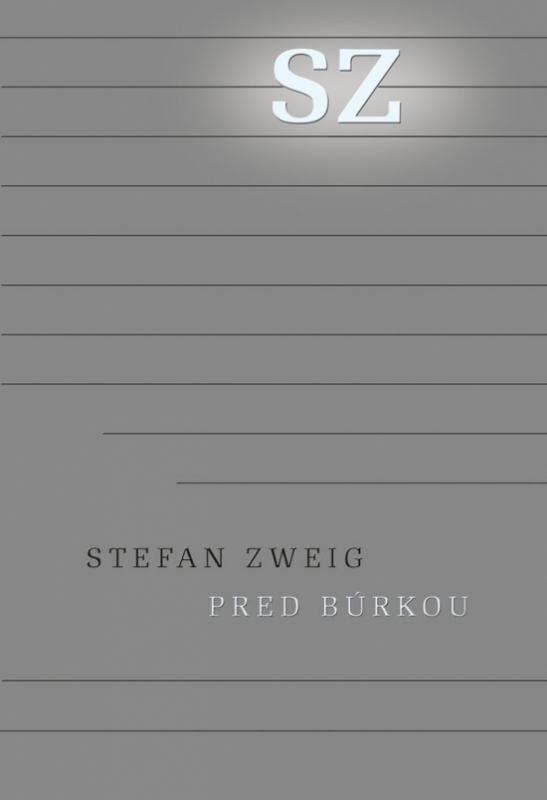 Kniha: Pred búrkou - Európa v rokoch 1900 až 1914 (z pozostalosti) - Zweig Stefan