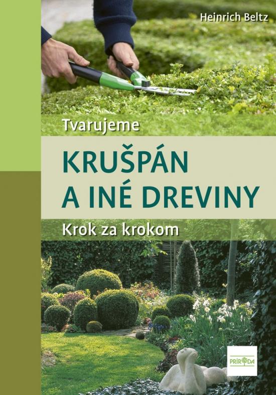 Kniha: Tvarujeme krušpán a iné dreviny - Beltz Heinrich