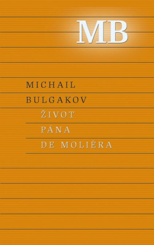 Kniha: Život pána de Moliéra - Bulgakov Michail