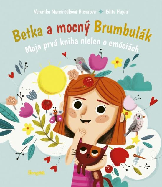 Kniha: Betka a mocný Brumbulák - Moja prvá kniha nielen o emóciách - Marcinčáková Husárová Veronika