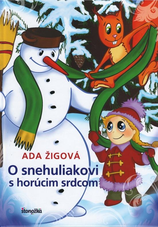 Kniha: O snehuliakovi s horúcim srdcom, 2. vydanie - Žigová Ada