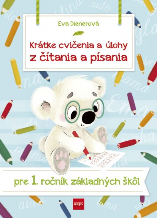 Kniha: Krátke cvičenia a úlohy z čítania a písania pre 1. ročník ZŠ - Dienerová Eva