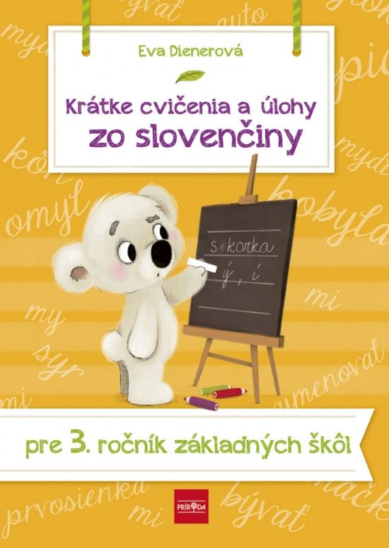 Kniha: Krátke cvičenia a úlohy zo slovenčiny pre 3. ročník ZŠ - Dienerová Eva