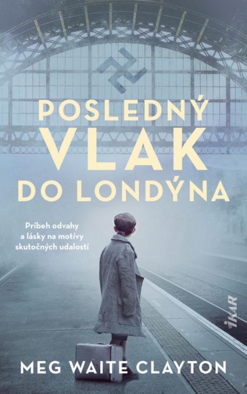 Kniha: Posledný vlak do Londýna - Clayton Meg Waite