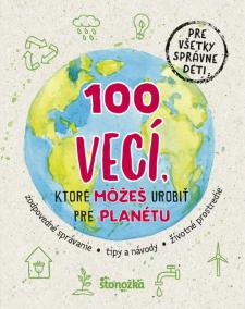 100 vecí, ktoré môžeš urobiť pre planétu