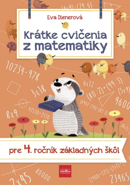 Kniha: Krátke cvičenia z matematiky pre 4. ročník ZŠ - Dienerová Eva