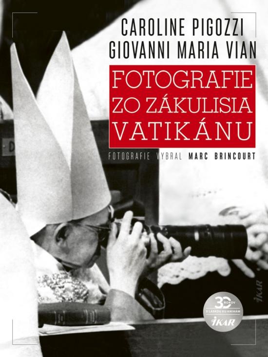 Kniha: Fotografie zo zákulisia Vatikánu - Pigozzi, Giovanni Maria Vian Caroline