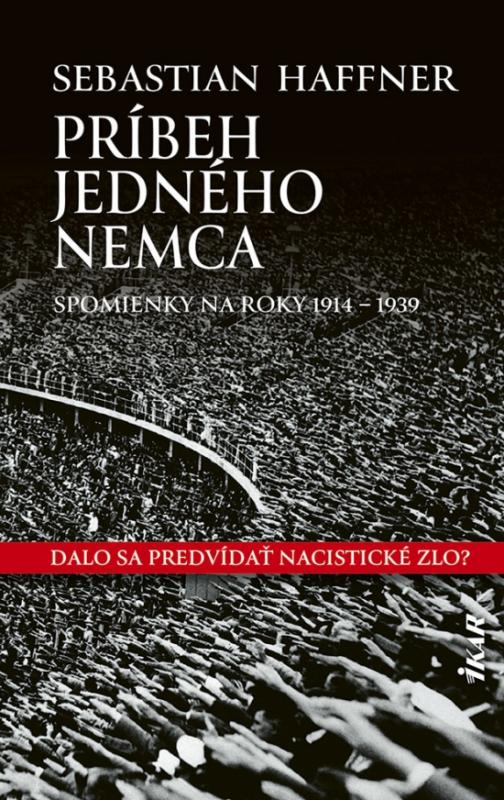 Kniha: Príbeh jedného Nemca (Spomienky na roky 1914-1939) - Haffner Sebastian