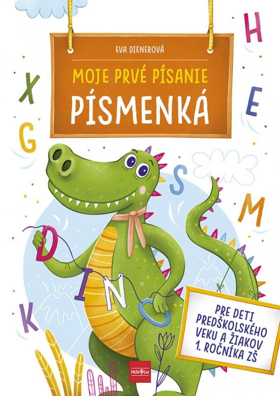 Kniha: Moje prvé písanie PÍSMENKÁ - Dienerová Eva