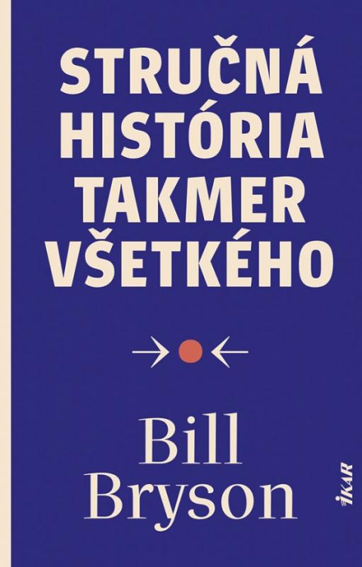 Kniha: Stručná história takmer všetkého - Bryson Bill