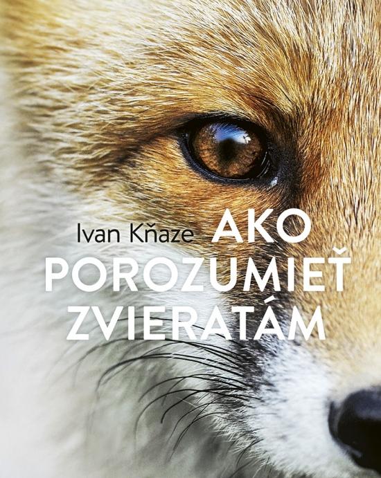 Kniha: Ako porozumieť zvieratám - Kňaze Ivan