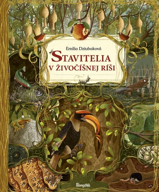 Kniha: Stavitelia v živočíšnej ríši - Dziubaková Emilia
